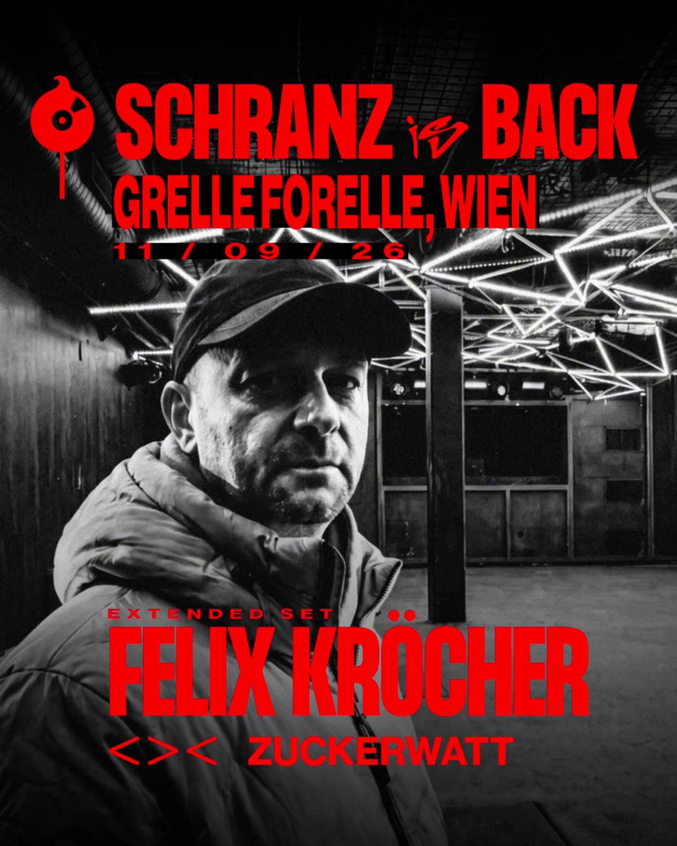 SCHRANZ is BACK with Felix Kröcher -  < Grelle Forelle - Vienna